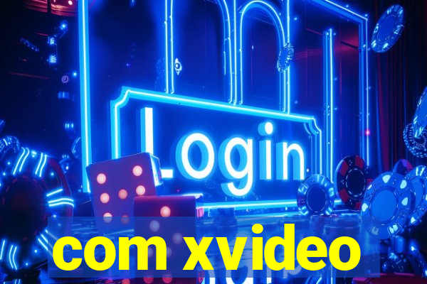 com xvideo